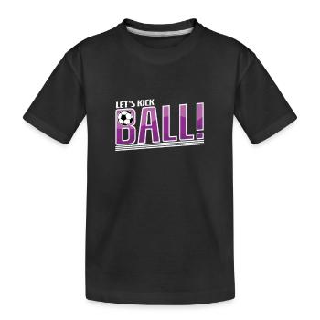 Football « Let’s kick Ball » - T-shirt bio Premium Enfant - noir - Devant