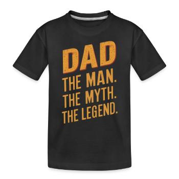 Dad The Man The Myth The Legend - Kids' Premium Organic T-Shirt - black - Front