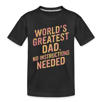 Worlds Greatest Dad Keine Anleitung Nötig - Kinder Premium Bio T-Shirt - Schwarz - Vorne