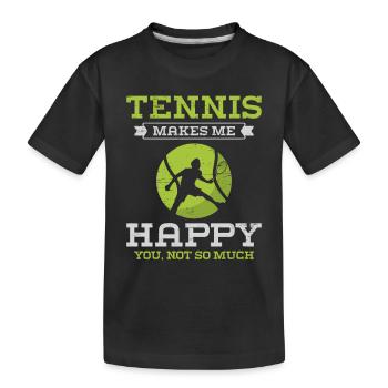 Tennis Makes Me Happy You Not So Much - Kids' Premium Organic T-Shirt - black - Front