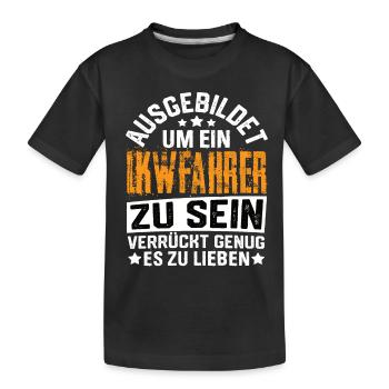 Truck Driver Truck Trucker Truck Truck Driver Saying - Kids' Premium Organic T-Shirt - black - Front