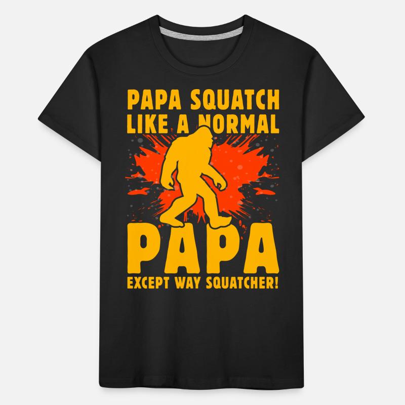 Papa Squatch like a normal Papa except way squatch Kids' Premium Organic T-Shirt