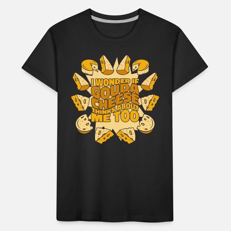 Je me demande si Gouda pense à moi aussi Queso Maker T-shirt bio Premium Enfant