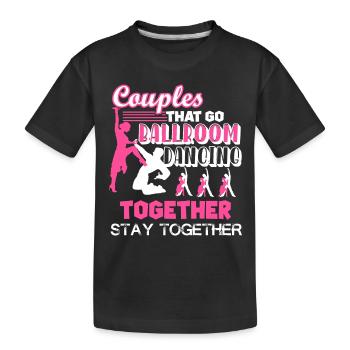 Ballroom Dance Couples Ballroom Dancing Together - Kids' Premium Organic T-Shirt - black - Front
