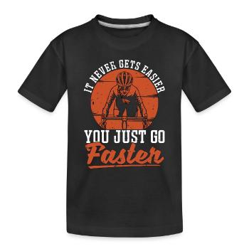 Cyclist It Never Gets Easier You Just Bike Racer - Kids' Premium Organic T-Shirt - black - Front