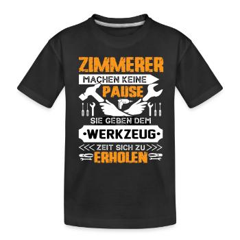 Zimmerer Machen Keine Pause - Kinder Premium Bio T-Shirt - Schwarz - Vorne