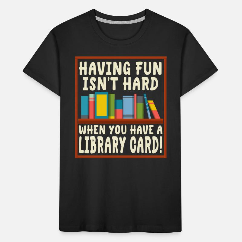 S’amuser n’est pas difficile avec une carte de bibliothèque T-shirt bio Premium Enfant