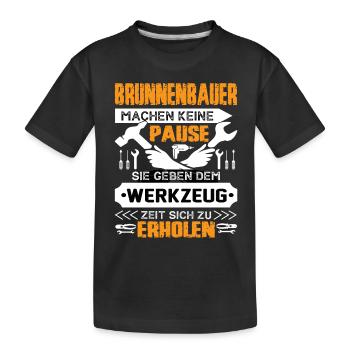 Brunnenbauer Machen Keine Pause - Kinder Premium Bio T-Shirt - Schwarz - Vorne
