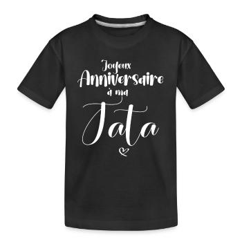 Joyeux Anniversaire à ma tata - T-shirt bio Premium Enfant - noir - Devant