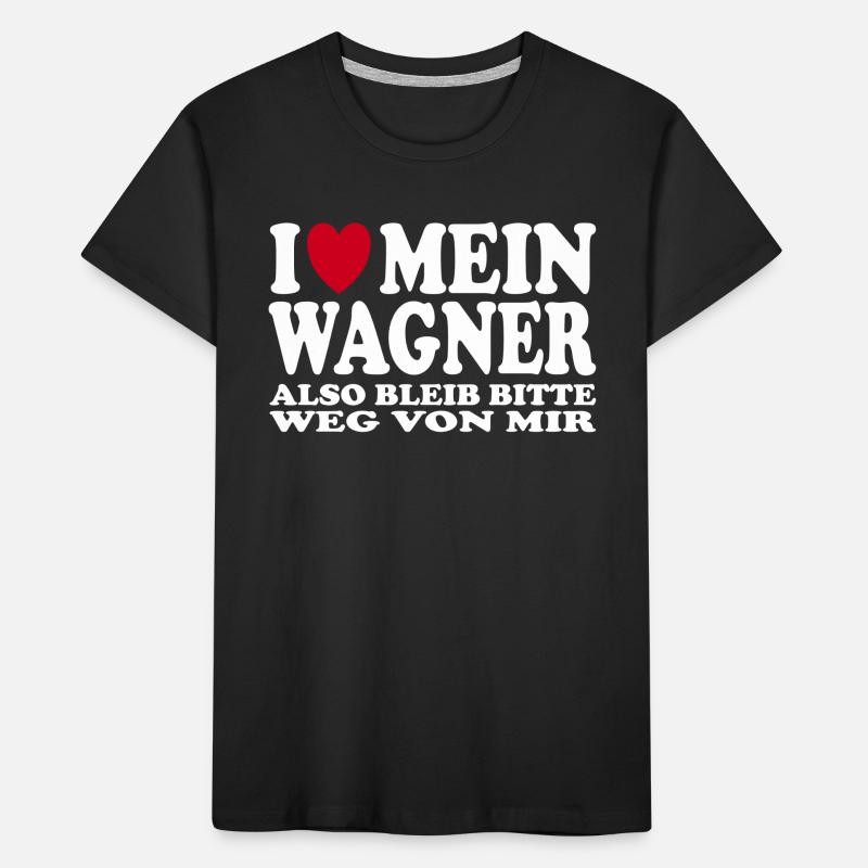 Drôle j’aime ma déclaration de Wagner T-shirt bio Premium Enfant