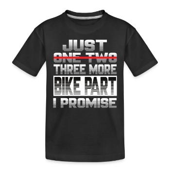 Just One More Bike Part I Promise Motorcycle - Kids' Premium Organic T-Shirt - black - Front