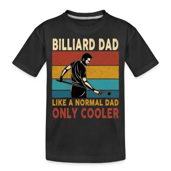 Billiard Dad Like A Normal Dad Only Cooler - Kinder Premium Bio T-Shirt - Schwarz - Vorne