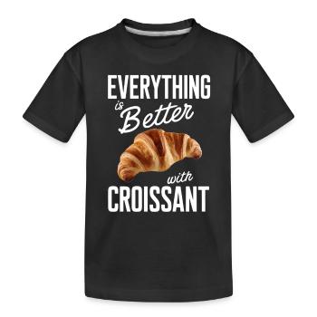 Alles Ist Besser Mit Croissant - Kinder Premium Bio T-Shirt - Schwarz - Vorne