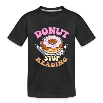 Professeur de littérature Donut Stop Reading Instructeur - T-shirt bio Premium Enfant - noir - Devant