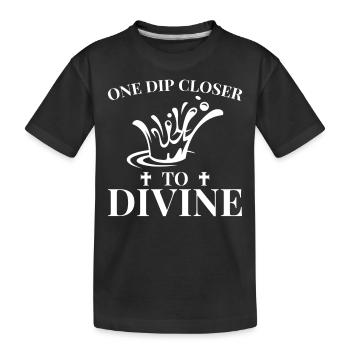 An immersion closer to the divine baptized - Kids' Premium Organic T-Shirt - black - Front