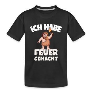 Ich hab Feuer gemacht für alle Männer - Kinder Premium Bio T-Shirt - Schwarz - Vorne