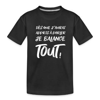 Dès que j'aurai appris à parler je balance tout - T-shirt bio Premium Enfant - noir - Devant