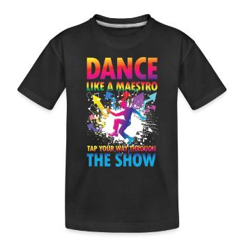 Dance Like a Maestro Tap Your Way Through Shoe - Kinder Premium Bio T-Shirt - Schwarz - Vorne