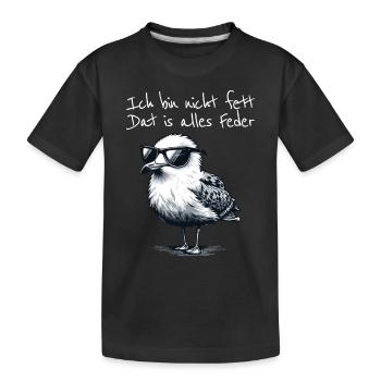 I'm not fat, that's all feather seagull saying - Kids' Premium Organic T-Shirt - black - Front