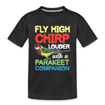 Chirp Louder With A Parakeet Companion - Kinder Premium Bio T-Shirt - Schwarz - Vorne