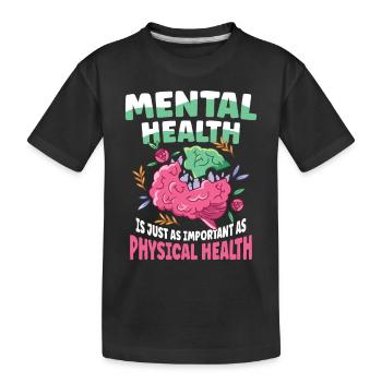 Mental Health Important as Physical Health - Kinder Premium Bio T-Shirt - Schwarz - Vorne