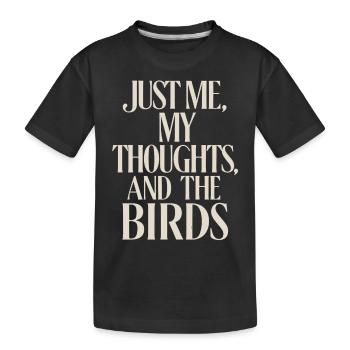 Nur Ich, Meine Gedanken Und Die Vögel - Silent - Kinder Premium Bio T-Shirt - Schwarz - Vorne