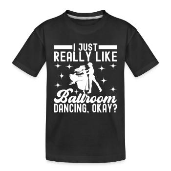 Ballroom Dance Ballroom Dancers Ballroom Dancers - Kids' Premium Organic T-Shirt - black - Front