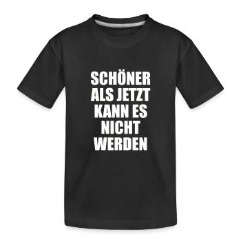 Il ne peut pas être plus beau que maintenant - T-shirt bio Premium Enfant - noir - Devant