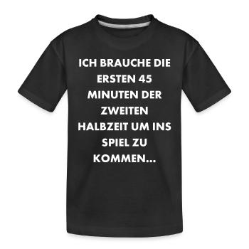 Zweite Halbzeit Fußball Experten Spruch - Kinder Premium Bio T-Shirt - Schwarz - Vorne