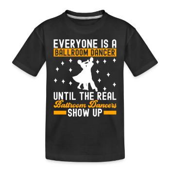 Ballroom Dance Ballroom Dancers Ballroom Dancers - Kids' Premium Organic T-Shirt - black - Front