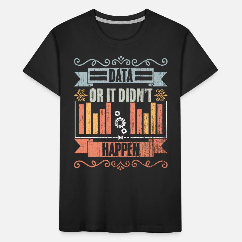 Data Or It Didn't Happen Retro Data Science For Kids' Premium Organic T-Shirt