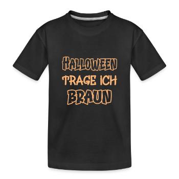 Halloween trage ich braun Spruch Farbe braun - Kinder Premium Bio T-Shirt - Schwarz - Vorne