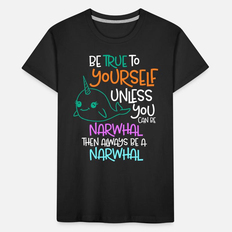 Sei dir selbst treu, es sei denn, du kannst ein Narwal sein Kinder Premium Bio T-Shirt