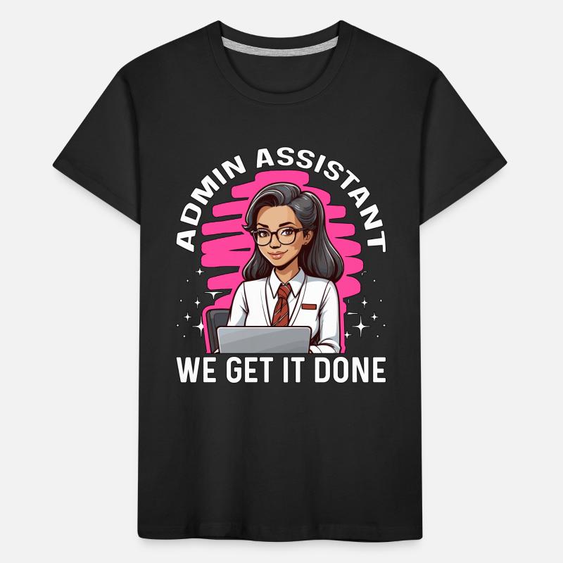 Admin Assistant We Get It Done Administrative Kids' Premium Organic T-Shirt