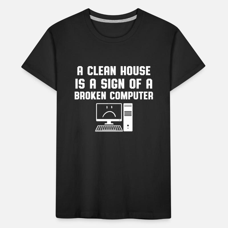 Clean House Broken Computer Computer Scientist Humor Kids' Premium Organic T-Shirt