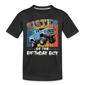 Sister of the Birthday Boy Monster Truck Party - Kids' Premium Organic T-Shirt - black - Front