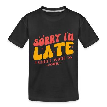 Sorry I m late - T-shirt bio Premium Enfant - noir - Devant