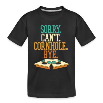 Sorry Can’t Cornhole Bye Bean Bag Plateaux de jeu - T-shirt bio Premium Enfant - noir - Devant