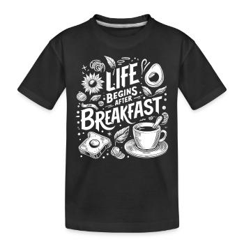 Startklar: Life Begins After Breakfast - Kinder Premium Bio T-Shirt - Schwarz - Vorne