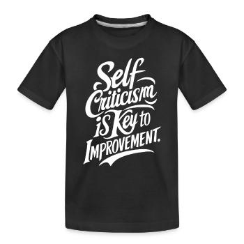 Self-criticism is the key to improvement - Kids' Premium Organic T-Shirt - black - Front