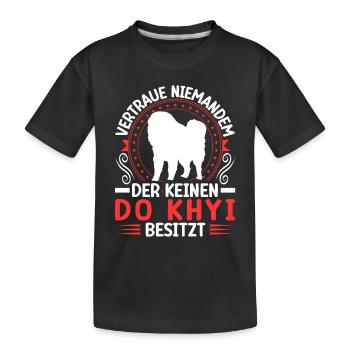 Posséder un Do, Khyi, Do, Dogue tibétain, Mastiff tibétain - T-shirt bio Premium Enfant - noir - Devant