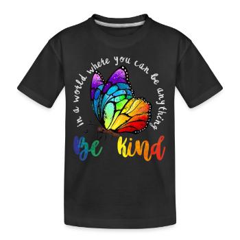 Dans un monde où l’on peut être n’importe quoi, être gentil LGBT - T-shirt bio Premium Enfant - noir - Devant