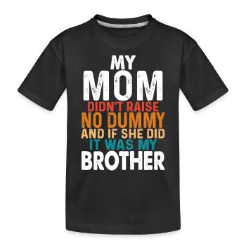 C’est drôle que ma mère n’a pas élevé de vêtements de frère factice - T-shirt bio Premium Enfant - noir - Devant