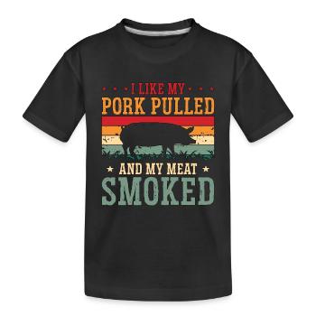 Pulled Pork BBQ I Like My Pork Pulled Grilled Meat - Kids' Premium Organic T-Shirt - black - Front