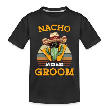 Nacho Average Groom Wedding Fun Cinco De Mayo - Kinder Premium Bio T-Shirt - Schwarz - Vorne