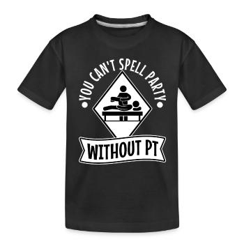 You can't spell party without pt - Kids' Premium Organic T-Shirt - black - Front