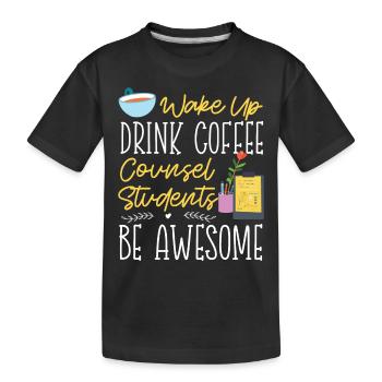 School Counselor Coffee Wake Up - Kids' Premium Organic T-Shirt - black - Front