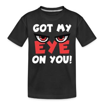 Ich habe ein Auge auf dich geworfen - Kinder Premium Bio T-Shirt - Schwarz - Vorne