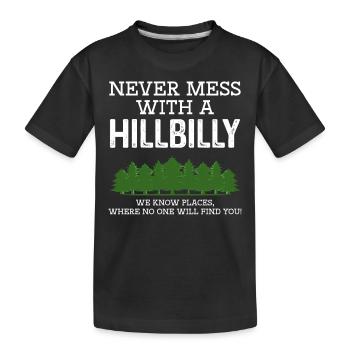 Leg dich nie mit einem Hinterwäldler an - Kinder Premium Bio T-Shirt - Schwarz - Vorne