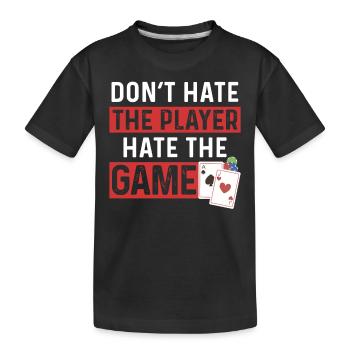 Hasse nicht den Spieler Hasse das Spiel - Kinder Premium Bio T-Shirt - Schwarz - Vorne